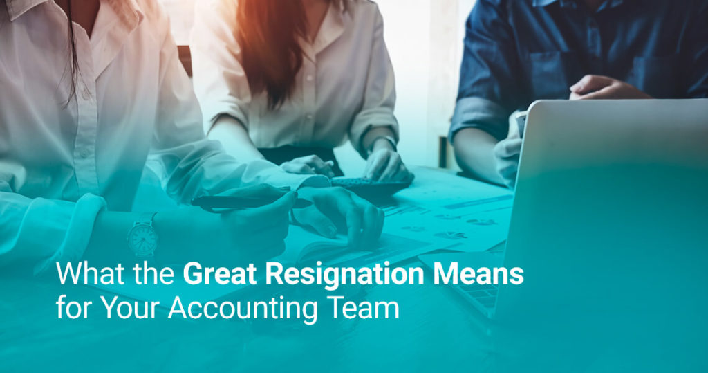 What the great resignation means for your accounting team