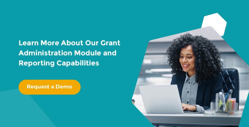 Learn More About Our Grant Administration Module and Reporting Capabilities
