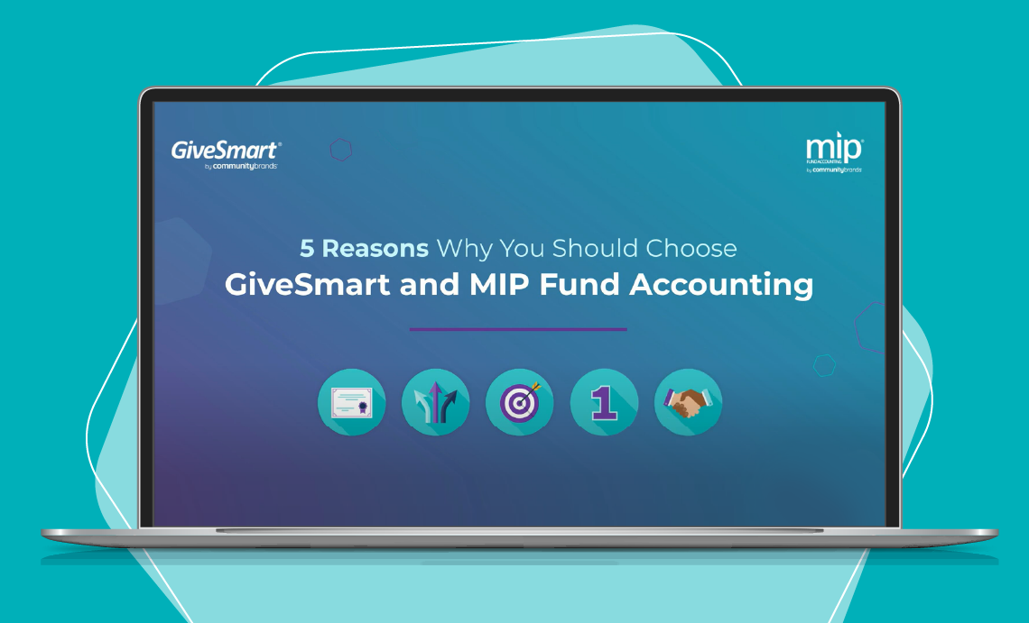 5 Reasons Why You Should Choose GiveSmart and MIP Accounting